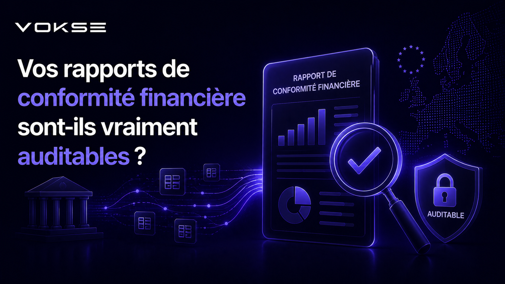 Vos rapports de conformité financière sont-ils vraiment auditables ?